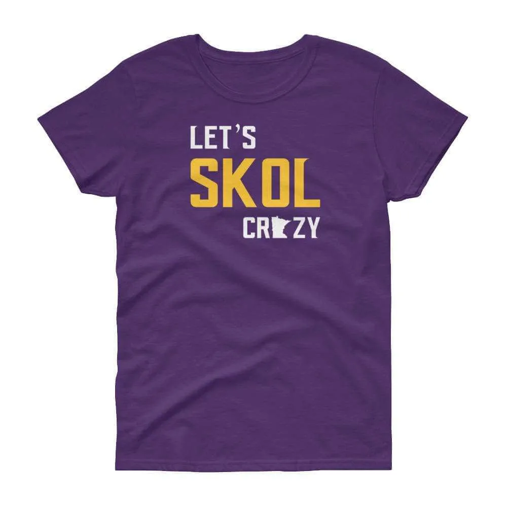 Let's Skol Crazy Minnesota Vikings Women's T-Shirt