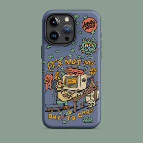 Not My Day to Care iPhone Case